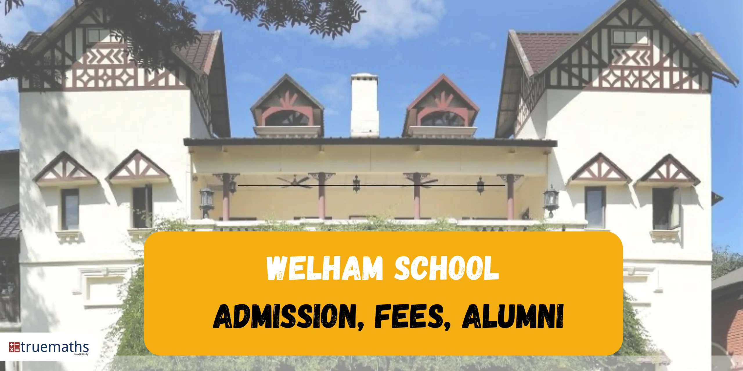 Welham Girls'- Admission, Fees, Alumni