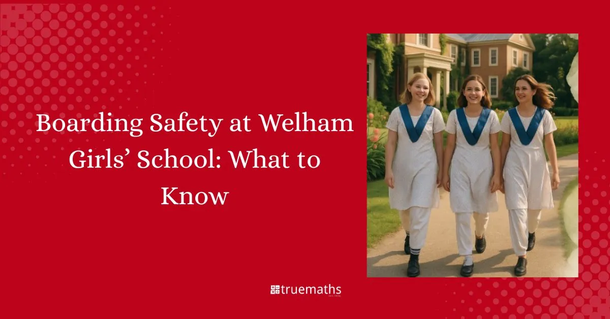 Boarding Safety at Welham Girls’ School What to Know