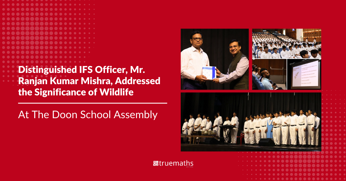 Distinguished IFS Officer, Mr. Ranjan Kumar Mishra, Addresses the Significance of Wildlife at The Doon School Assembly