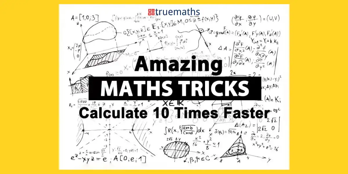 Amazing Maths Tricks: Calculate 10 Times Faster