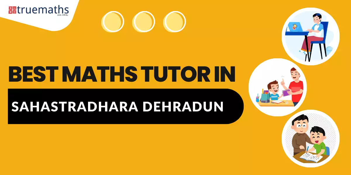 Searching for Best Maths tutors in Sahastradhara Road,