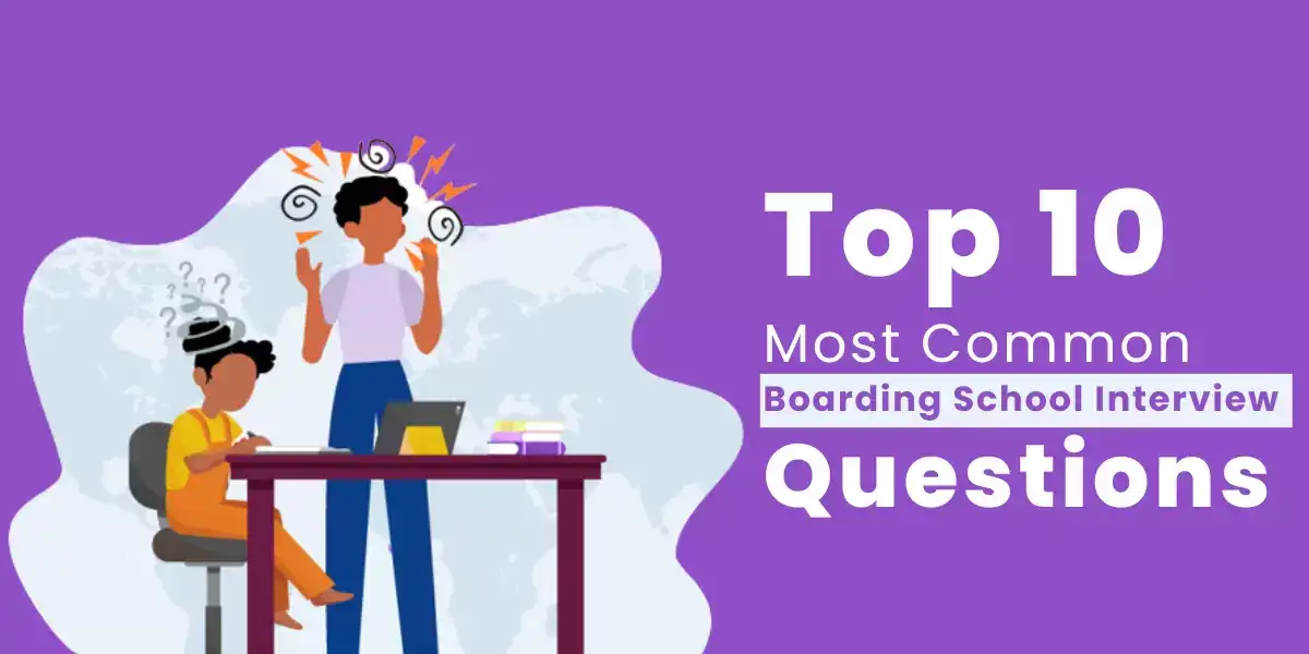 Top 10 Most Common Boarding School Interview Questions
